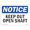 Signmission Safety Sign, OSHA Notice, 5" Height, 7" Width, Keep Out Open Shaft Sign, Landscape OS-NS-D-57-L-13854 - alternate 1